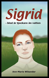 Wikander, Ann-Marie | Sigrid. Blod är tjockare än vatten