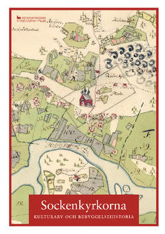 Dahlberg m.fl., Markus | Sockenkyrkorna : Kulturarv och bebyggelsehistoria
