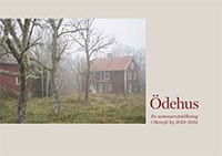 Danielsson, Robert | Karlsson, Morgan | Roback, Carola | Burström, Mats | Ödehus : En sommarutställning i Stensjö by 201...