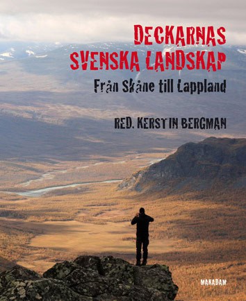 Bergman, Kerstin | Gregersdotter, Katarina | et al | Deckarnas svenska landskap : Från Skåne till Lappland