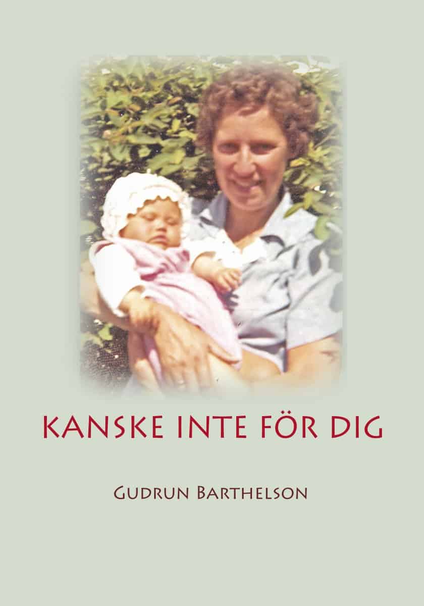 Barthelson, Gudrun | Kanske inte för dig