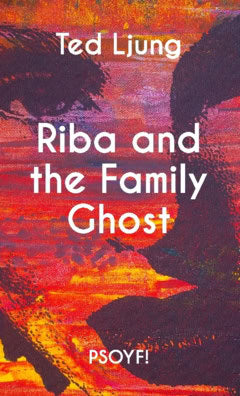 Ljung, Ted | Riba and the family Ghost