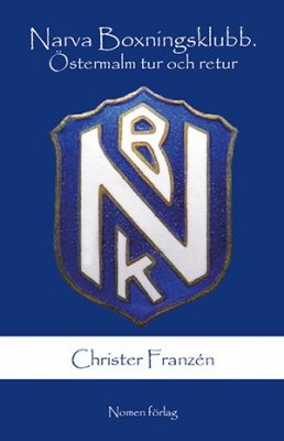 Franzén, Christer | Narva Boxningsklubb. : Östermalm tur och retur