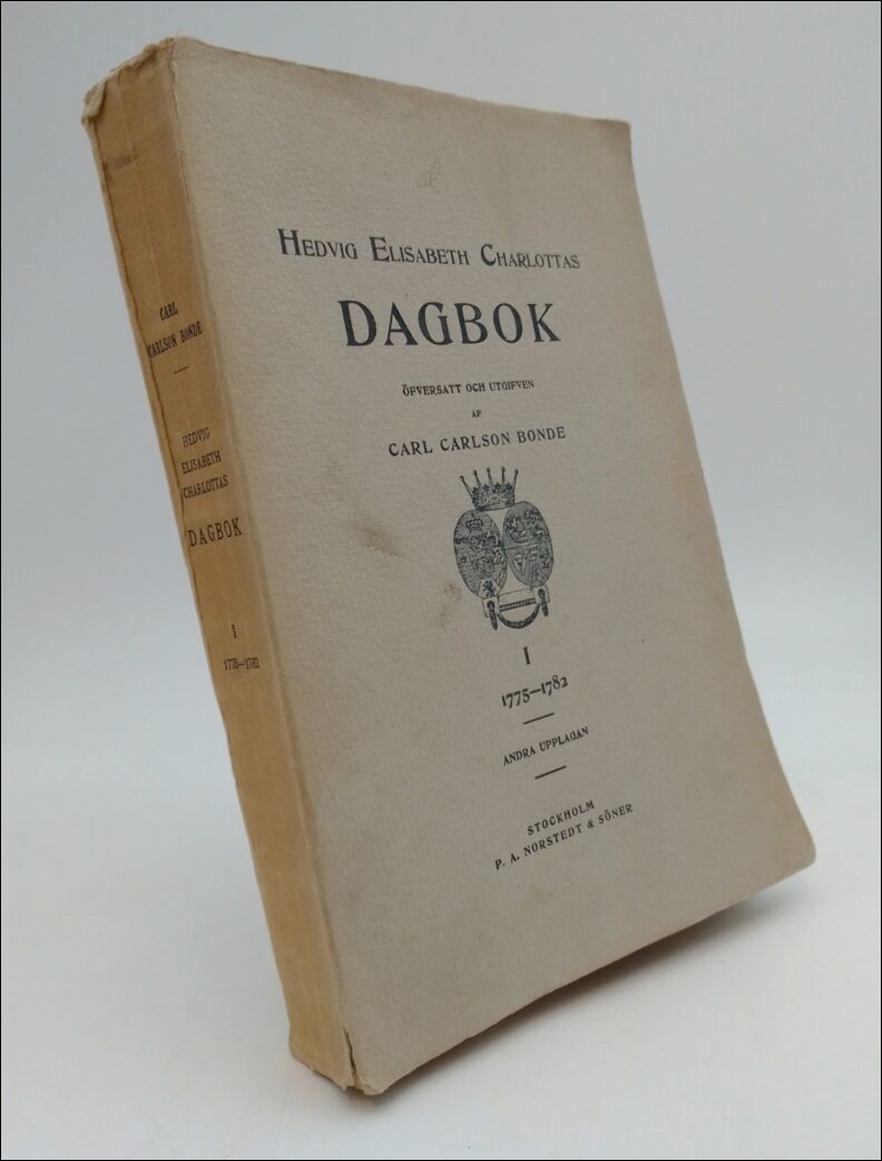 Holstein-Gottorp| Hedvog Elisabeth Charlotta | Hedvig Elisabeth Charlottas Dagbok. I. 1775-1782 : Öfversatt och utgifven...