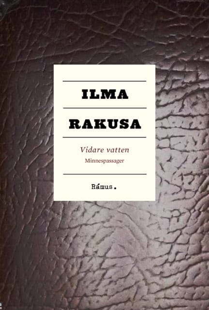 Rakusa, Ilma | Vidare vatten : Minnespassager