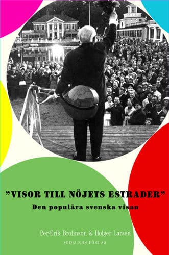 Larsen, Holger | Visor till nöjets estrader : Den populära svenska visan