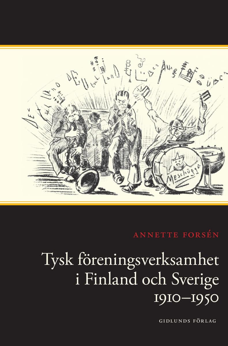 Forsén, Annette | Tysk föreningsverksamhet i Finland och Sverige 1910-1950