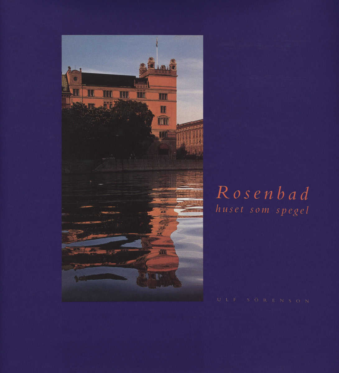 Sörenson, Ulf | Rosenbad : The building as a mirror