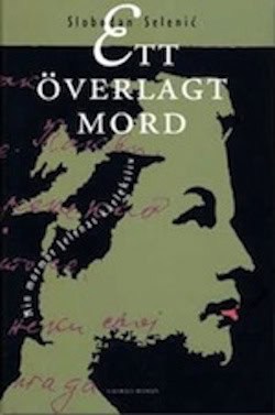 Selenic, Slobodan | Ett överlagt mord : Min mormor Jelenas kärleksliv