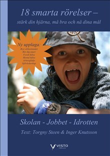 Steen, Torgny | Knutsson, Inger | 18 smarta rörelser : Stärk din hjärna, må bra och nå dina mål