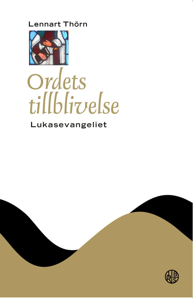 Thörn, Lennart | Ordets tillblivelse : Lukasevangeliet