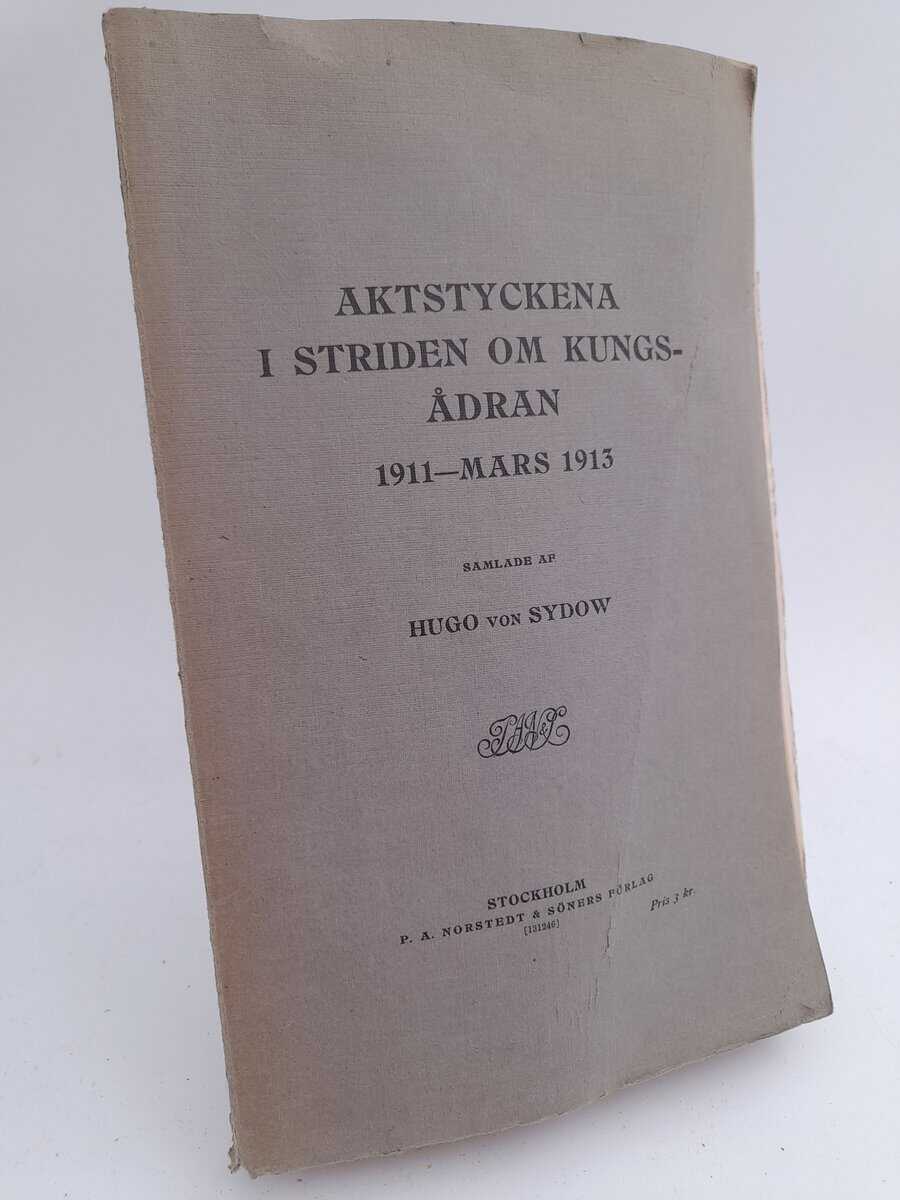 Sydow, Hugo von | Aktstyckena i striden om kungsådran : 1911 - Mars 1913