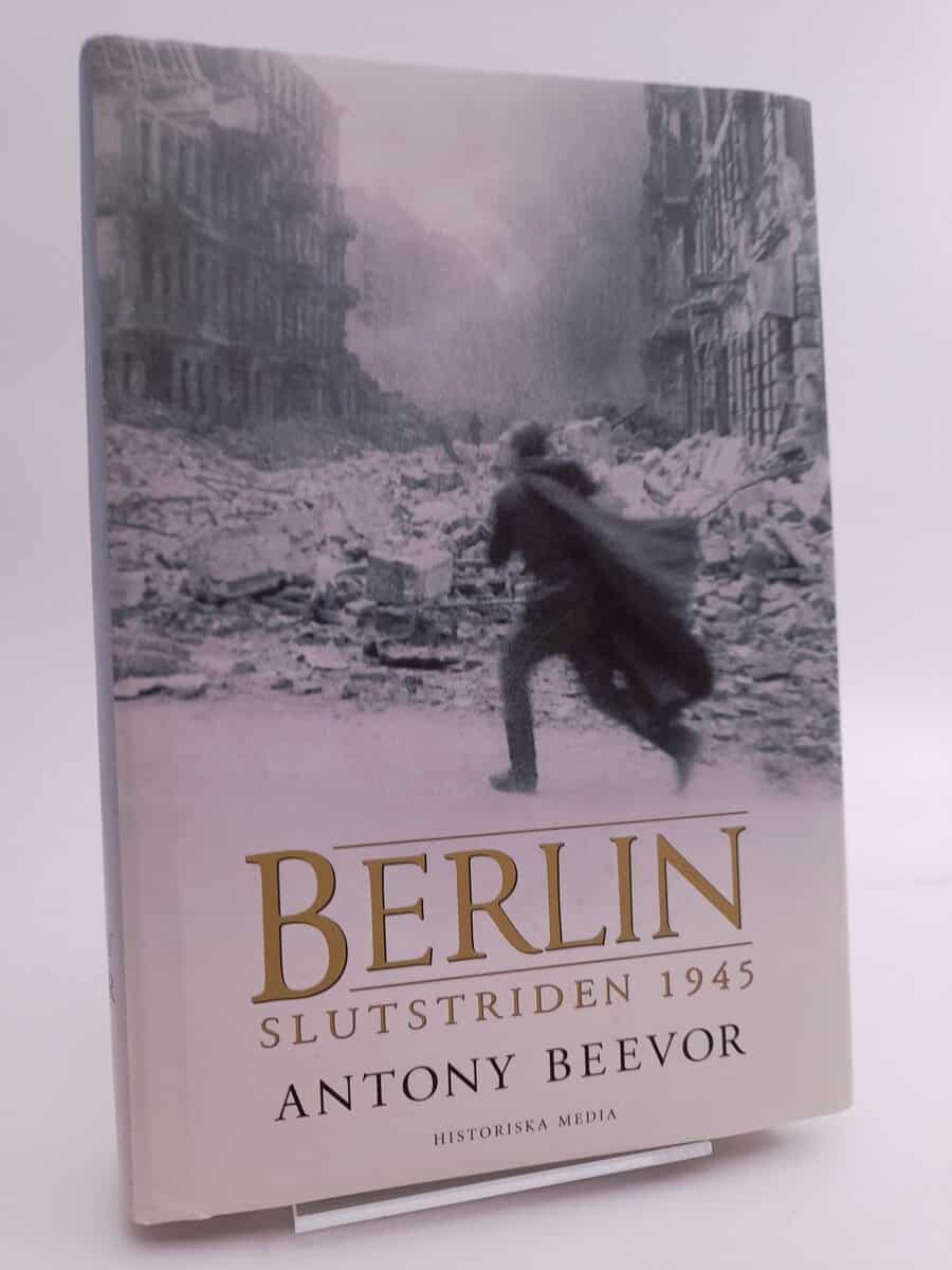 Beevor, Antony | Berlin : Slutstriden 1945