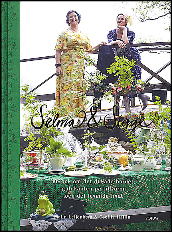 Leijonberg, Malin| Hallin, Cecilia | Selma och Sigge : En bok om det dukade bordet, guldkanten på tillvaron och det leva...