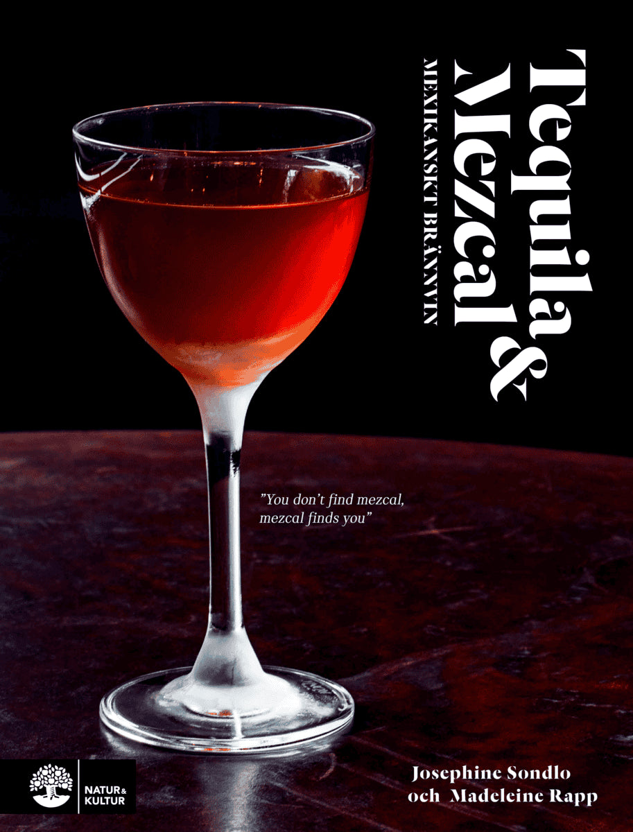 Rapp, Madeleine | Sondlo, Josephine | Tequila & mezcal : Mexikanskt brännvin