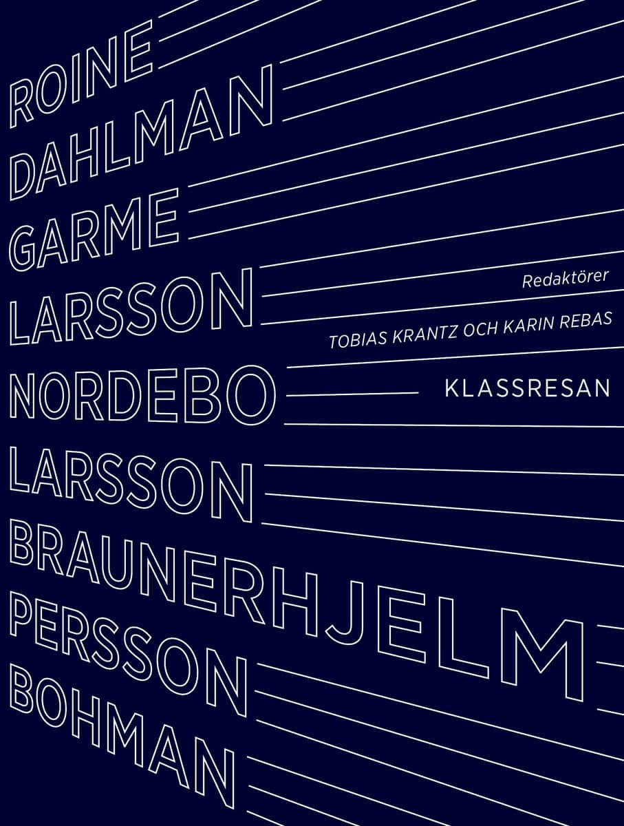 Dahlman, Carolin | Roine, Jesper | Braunerhjelm, Pontus | Garme, Cecilia | Nordebo, Ola | Persson, Mats | Larsson, Marcu...
