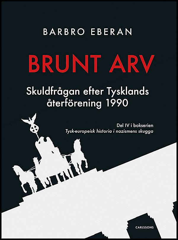 Eberan, Barbro | Brunt arv : Skuldfrågan efter Tysklands återförening 1990