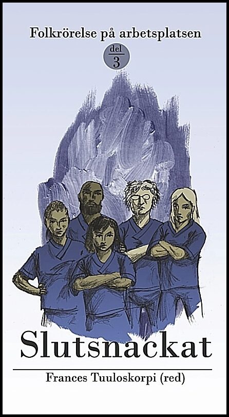 Tuuloskorpi, Frances | Slutsnackat