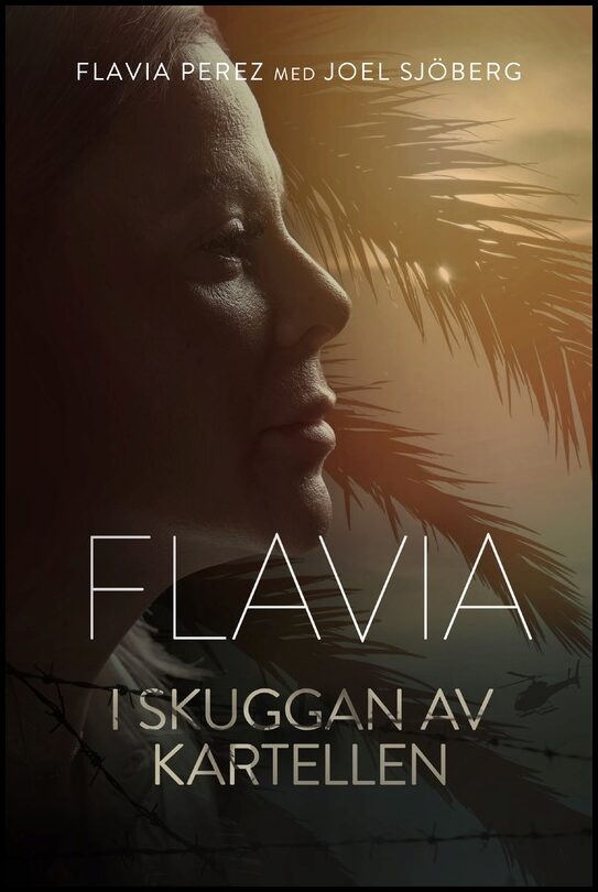 Sjöberg, Joel | Flavia : I skuggan av kartellen