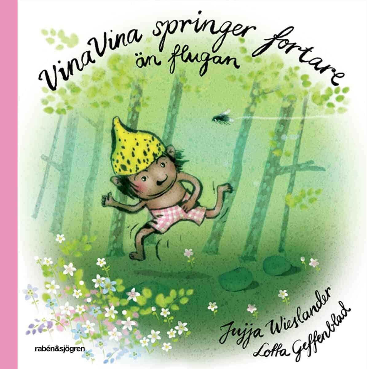 Wieslander, Jujja | Geffenblad, Lotta | Vina Vina springer fortare än flugan