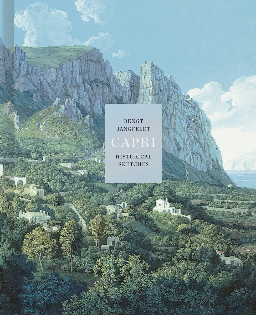 Jangfeldt, Bengt | Capri : Historical Sketches