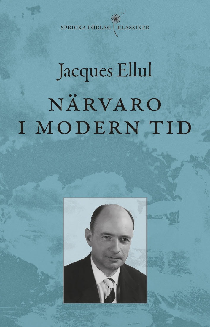 Ellul, Jacques | Närvaro i modern tid
