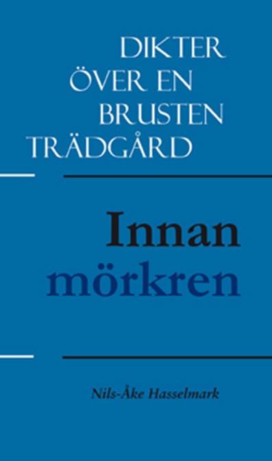Hasselmark, Nils-Åke | Dikter över en brusten trädgård