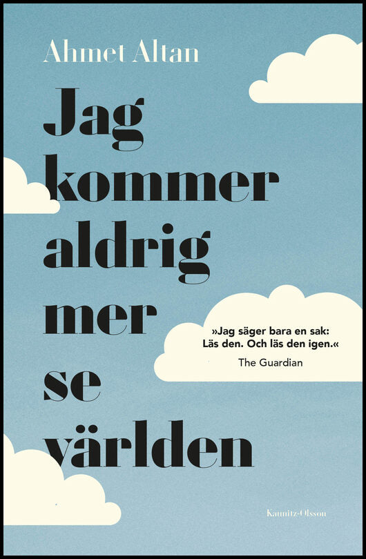 Altan, Ahmet | Jag kommer aldrig mer se världen : En fängslad författares memoarer
