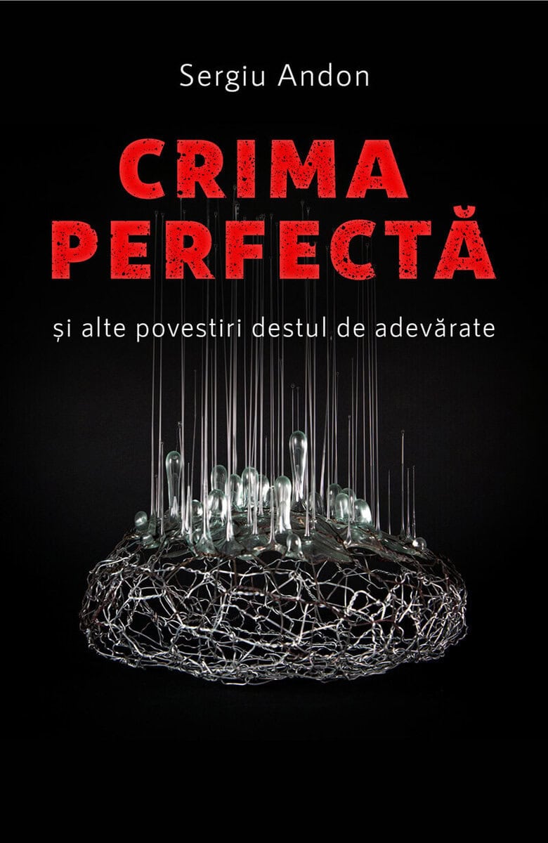Andon, Sergiu | Crima perfecta si alte povestiri destul de adevarate