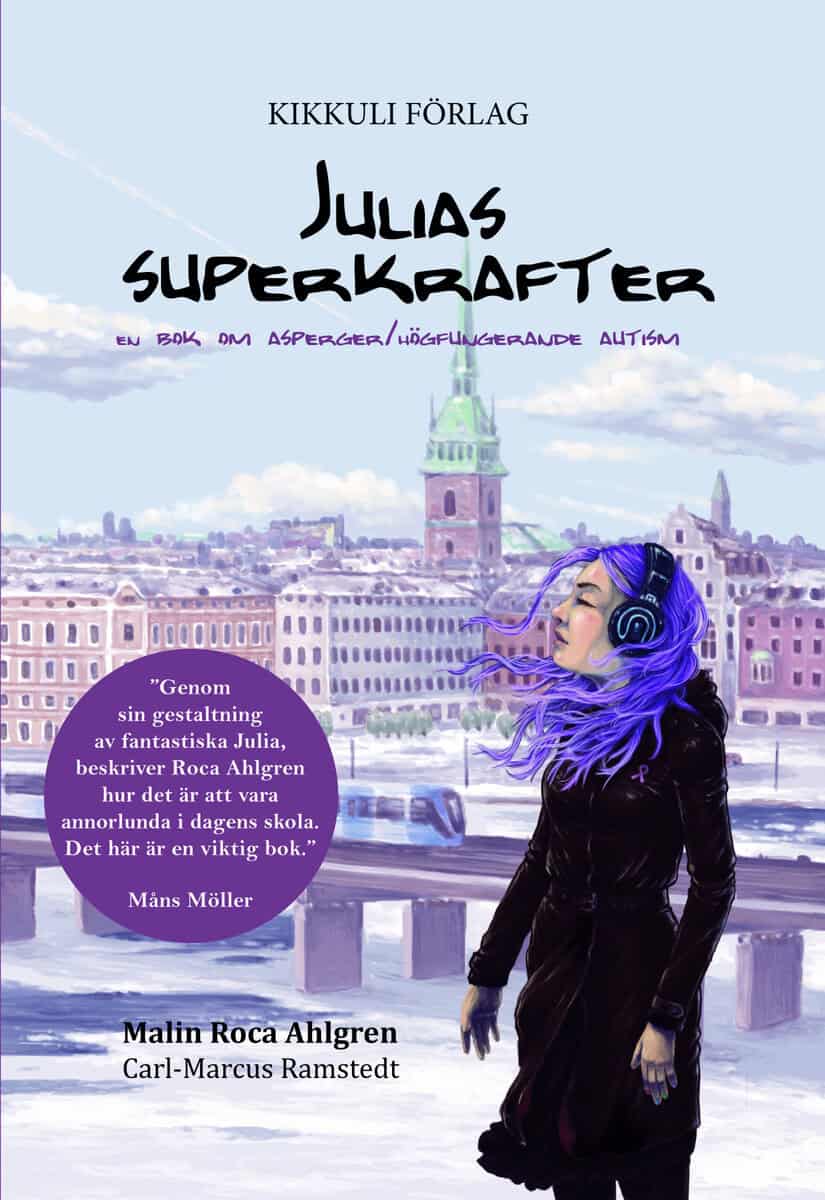 Roca Ahlgren, Malin | Julias superkrafter : En bok om asperger/högfungerande autism