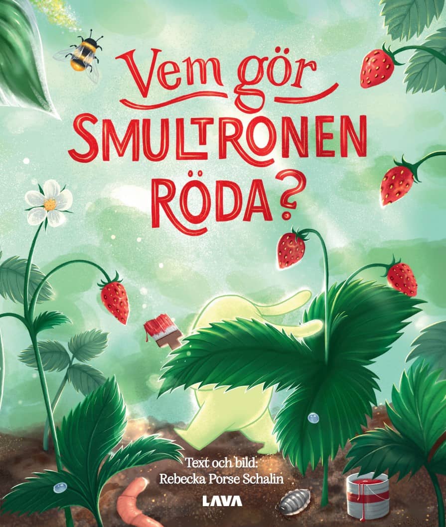 Schalin, Rebecka | Vem gör smultronen röda?