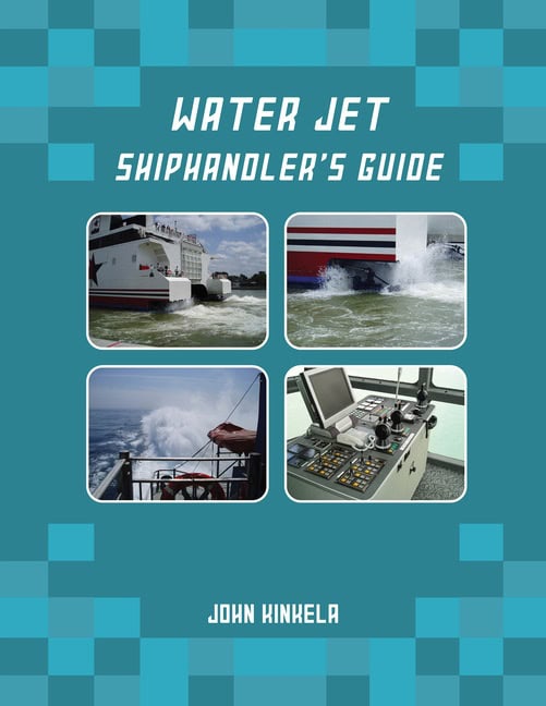 John Kinkela | Water Jet Shiphandler's Guide