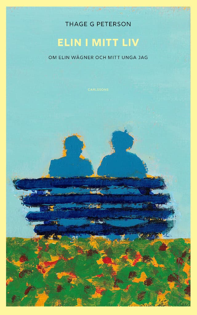 Peterson, Thage G. | Elin i mitt liv : Om Elin Wägner och mitt unga jag