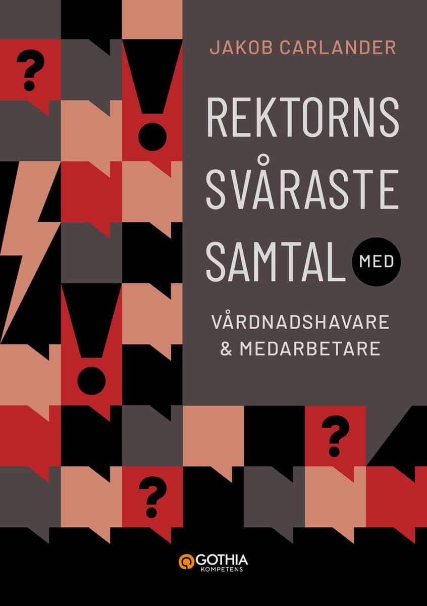 Carlander, Jakob | Rektorns svåraste samtal med vårdnadshavare och medarbetare