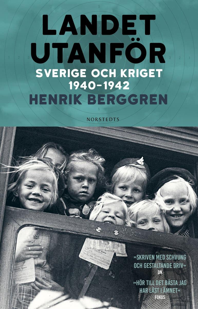 Berggren, Henrik | Landet utanför : Sverige och kriget 1940-1942