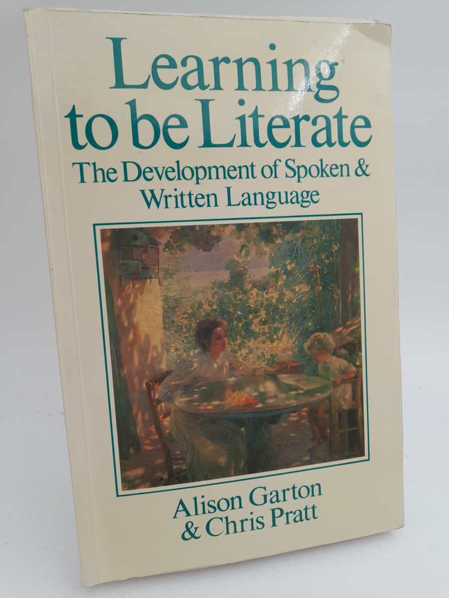 Garton, Alison | Pratt, Chris | Learning to be Literate : The Development of Spoken & Written Language
