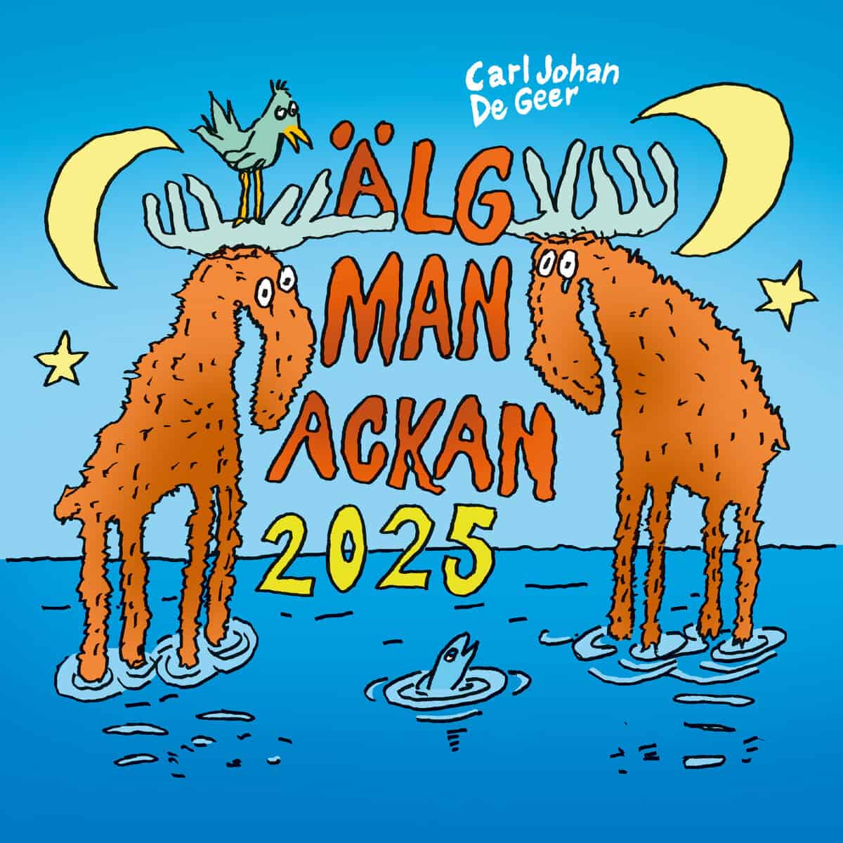 De Geer, Carl Johan | Älgmanacka : Almanacka för 2025 av Carl Johan De Geer