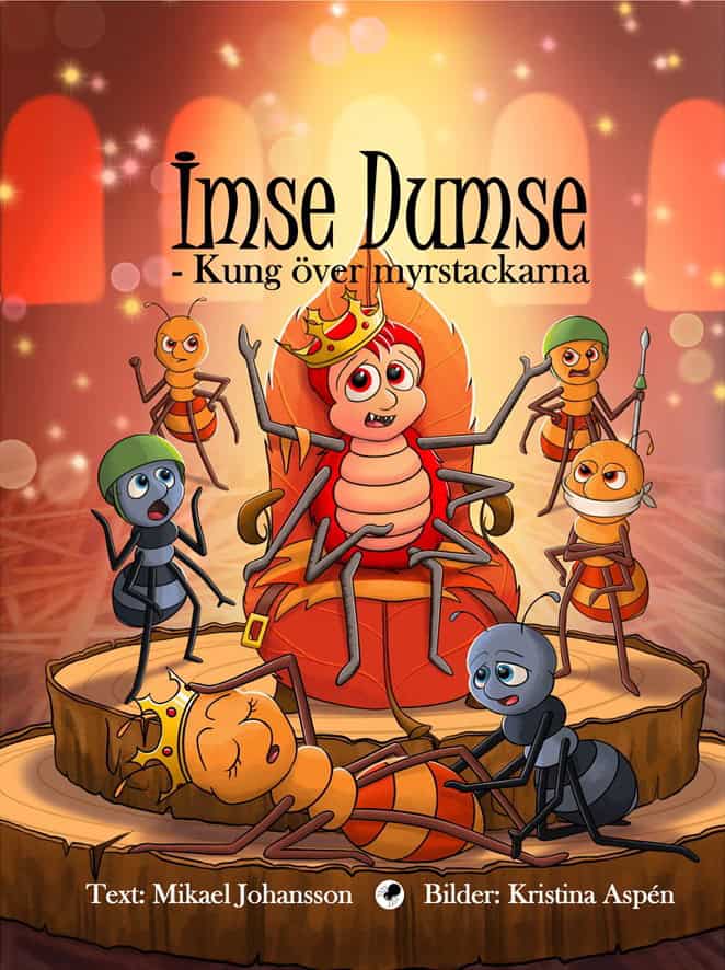 Johansson, Mikael | Imse Dumse : Kung över myrstackarna