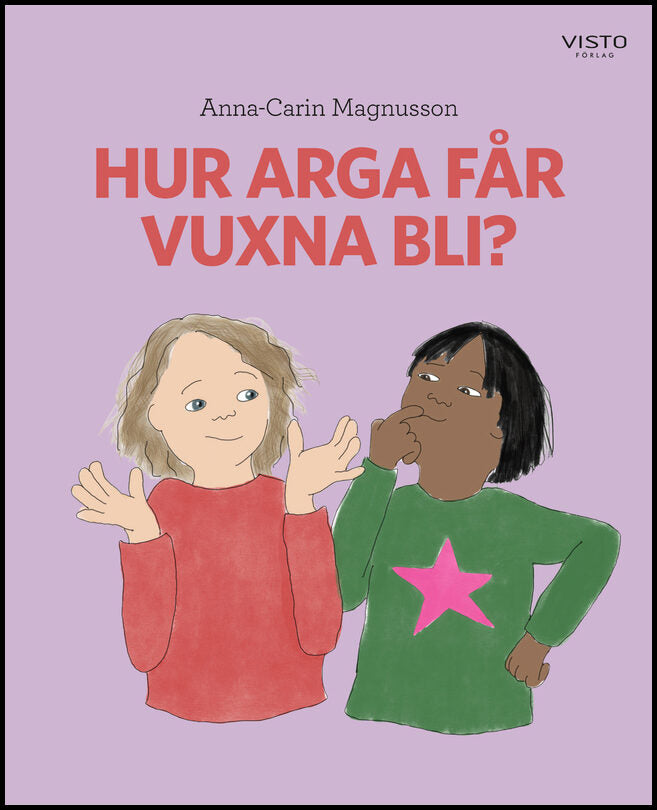 Magnusson, Anna-Carin | Hur arga får vuxna bli?