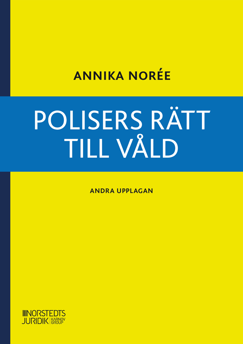 Norée, Annika | Polisers rätt till våld