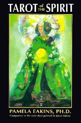 Eakins, Pamela | Tarot of the Spirit