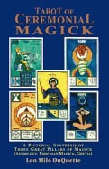 DuQuette Lon Milo | Tarot Of Ceremonial Magick : A Pictorial Synthesis Of The Thr