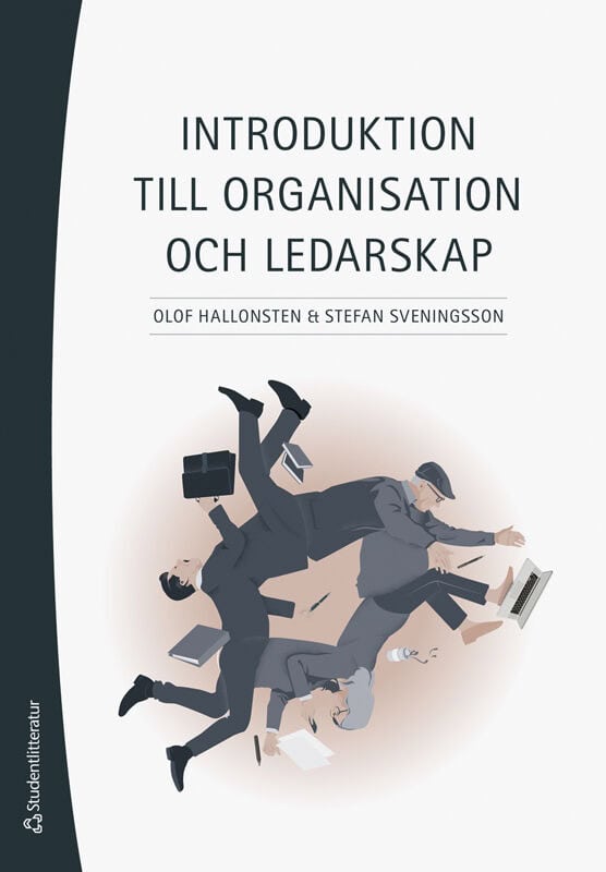 Hallonsten, Olof | Sveningsson, Stefan | Introduktion till organisation och ledarskap