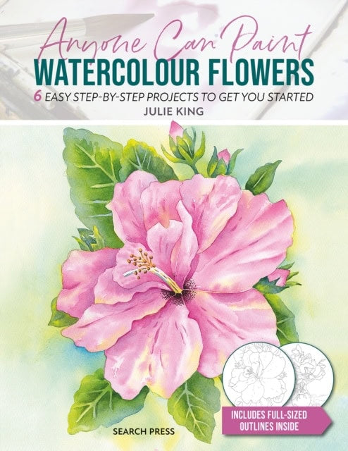 King, Julie | Anyone Can Paint Watercolour Flowers