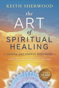 Sherwood, Keith | Art of spiritual healing : Chakra and energy bodywork