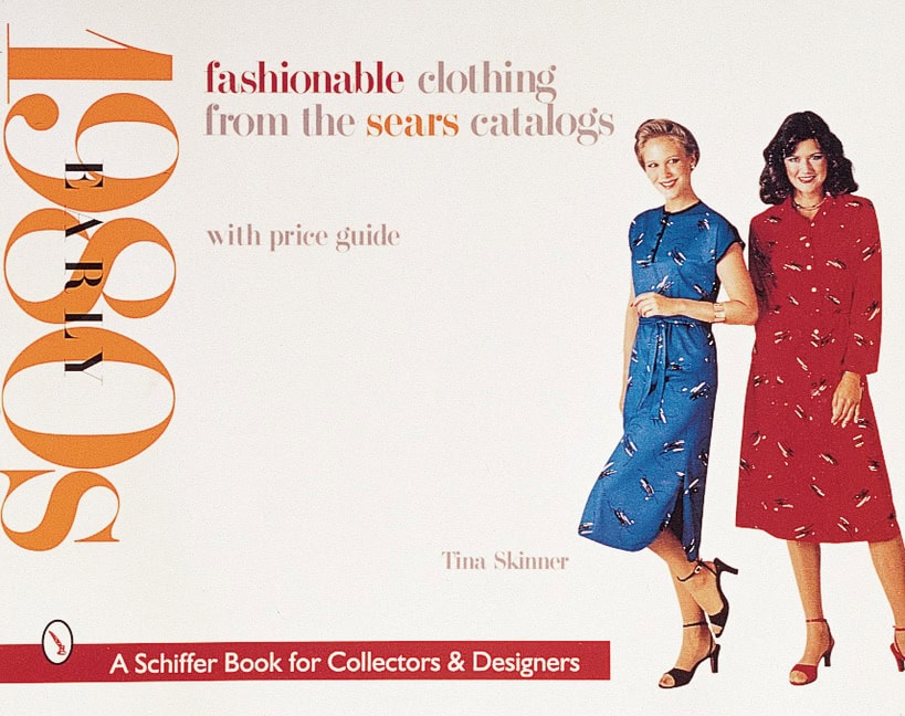 Skinner, Tina | Fashionable clothing from the sears catalogs : Early 80s - early 1980s