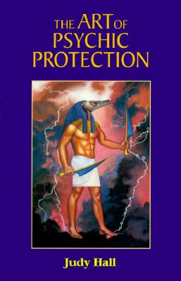 Hall, Judy | The Art of Psychic Protection