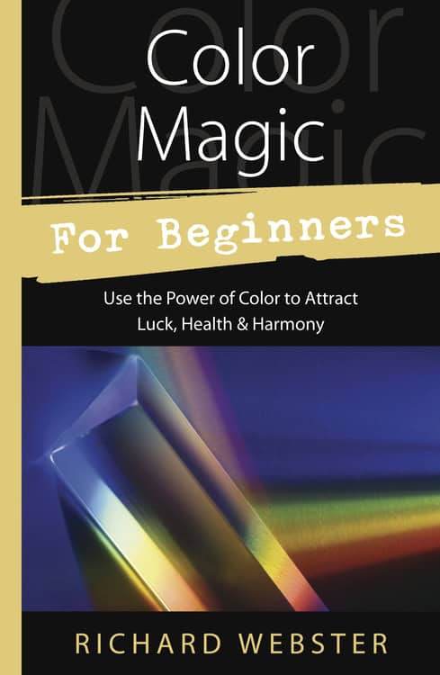 Webster, Richard | Color Magic for Beginners : Simple Tecniques to Brighten & Empower Your Life
