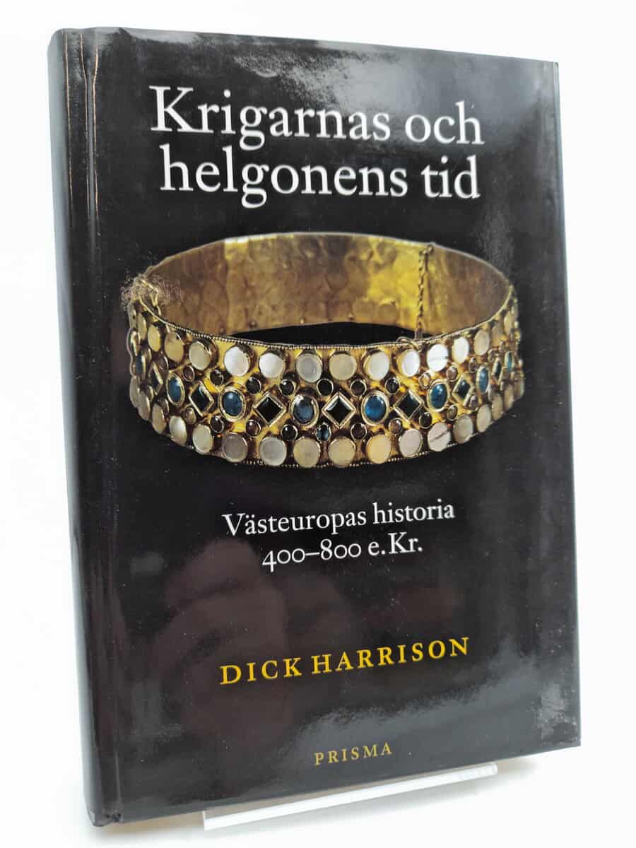 Harrison, Dick | Krigarnas och helgonens tid : Västeuropas historia 400-800 e.Kr.
