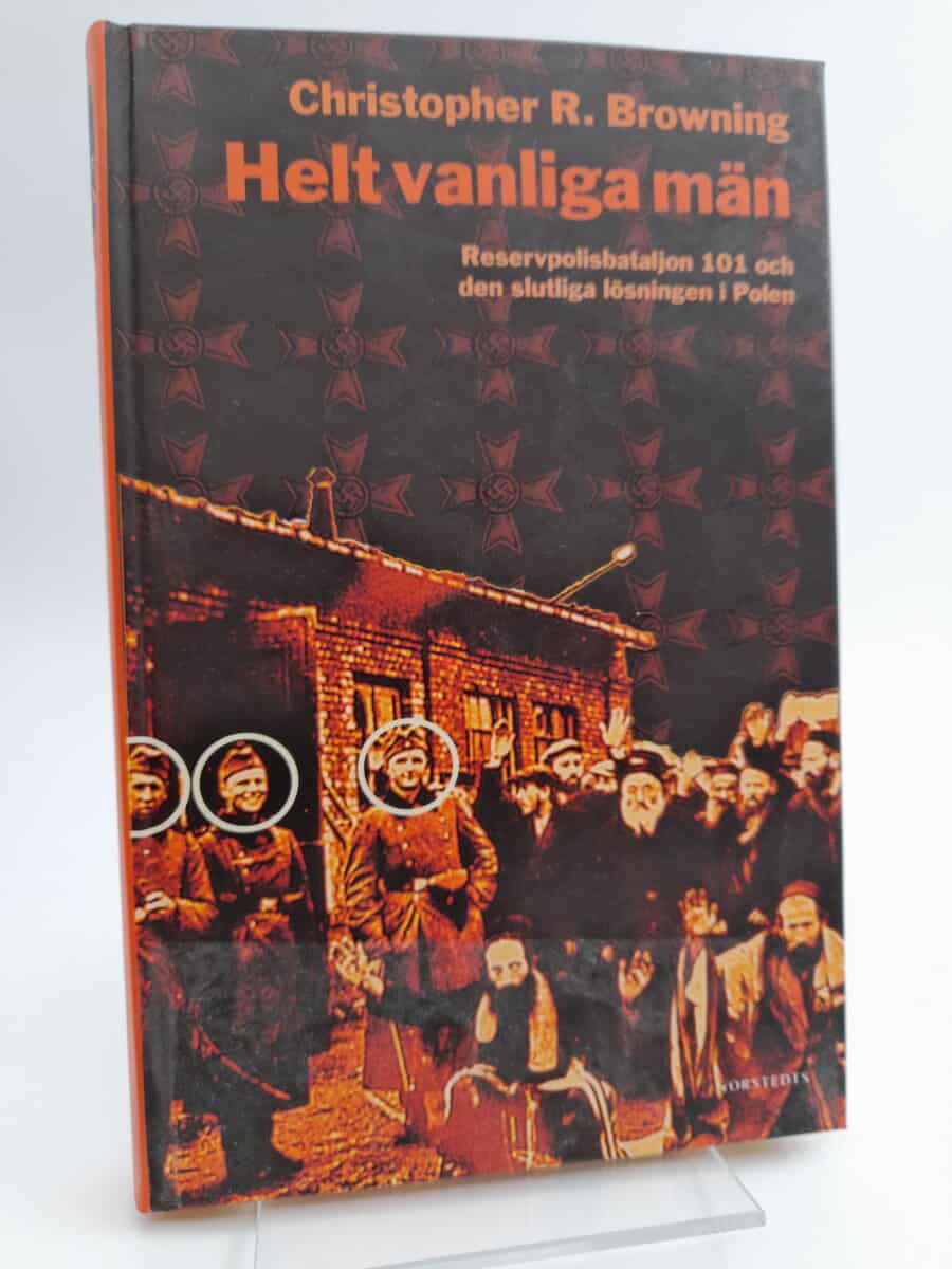 Browning, Christopher R. | Helt vanliga män : Reservpolisbataljon 101 och den slutliga lösningen i Polen